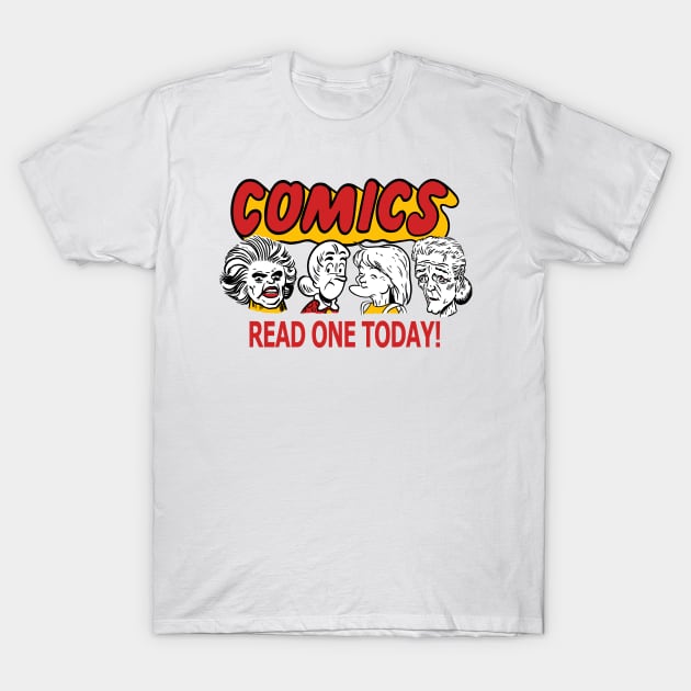 Comics Read One Today (Golden Girls Edit.) T-Shirt by dumb stuff, fun stuff